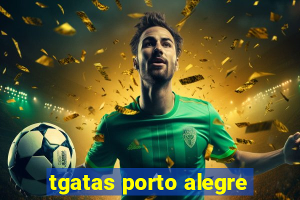 tgatas porto alegre